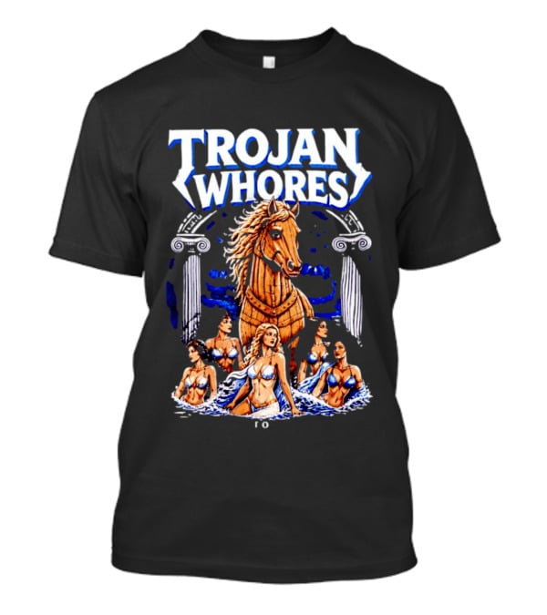 Trojan Whores Wooden Horse Surrounded By Women T-Shirt