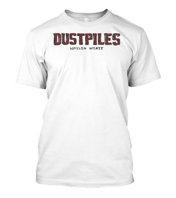 Dustpiles Waylon Wyatt Basic T-Shirt