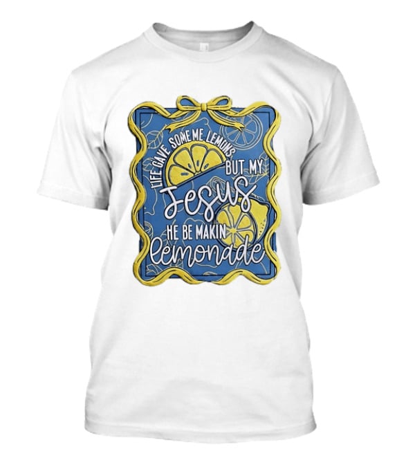 Life Gave Some Me Lemons But My Jesus He Be Makin Lemonade Lemons And Ribbon T-Shirt