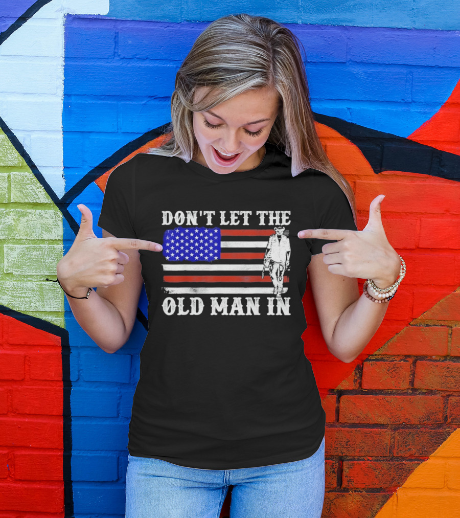 Don't Let The Old Man In American Flag Cowboy T-Shirt