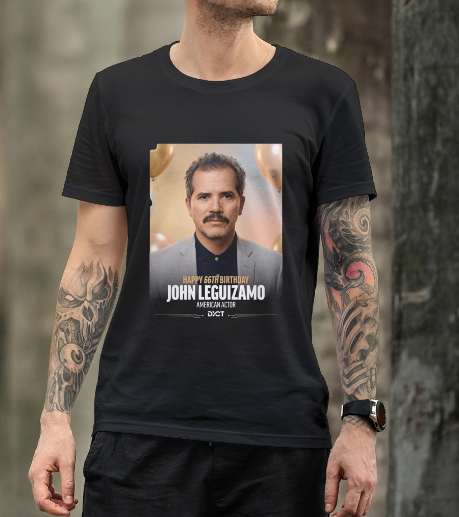 Happy 66th Birthday John Leguizamo American Actor T-Shirt