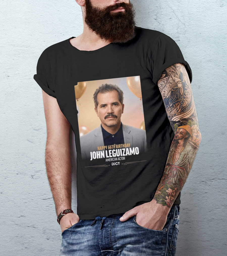 Happy 66th Birthday John Leguizamo American Actor T-Shirt