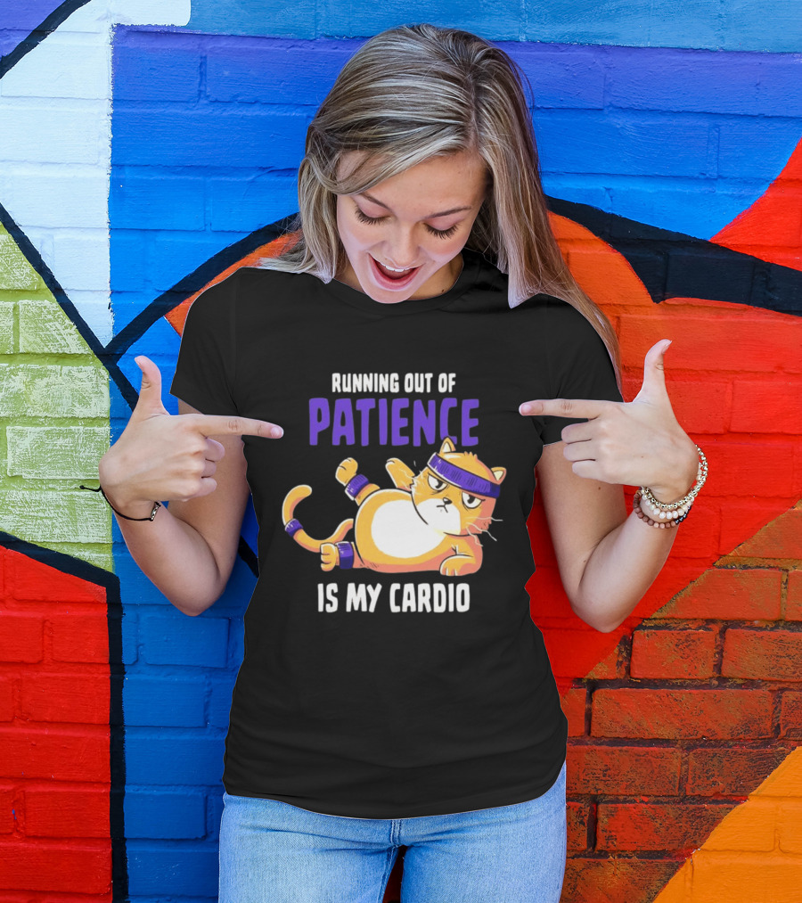 Running Out Of Patience Is My Cardio Cat Workout Humor T-Shirt