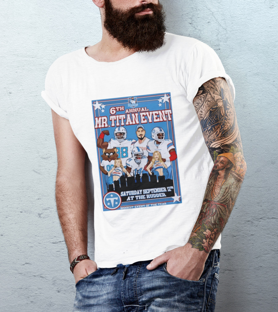 6th Annual Mr Titan Event Saturday September 12th At The Rudder T-Shirt