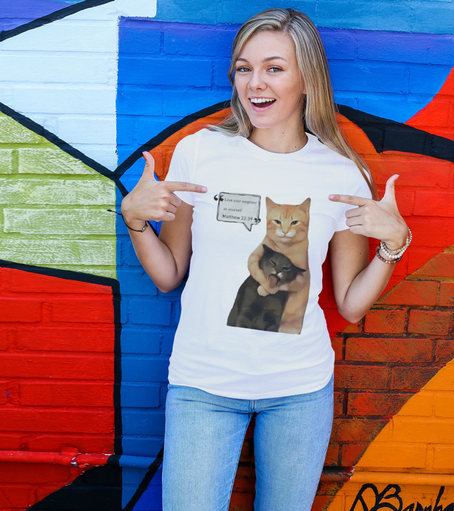 Cats Love Your Neighbor As Yourself Matthew 22:39 Hugging Cats T-Shirt