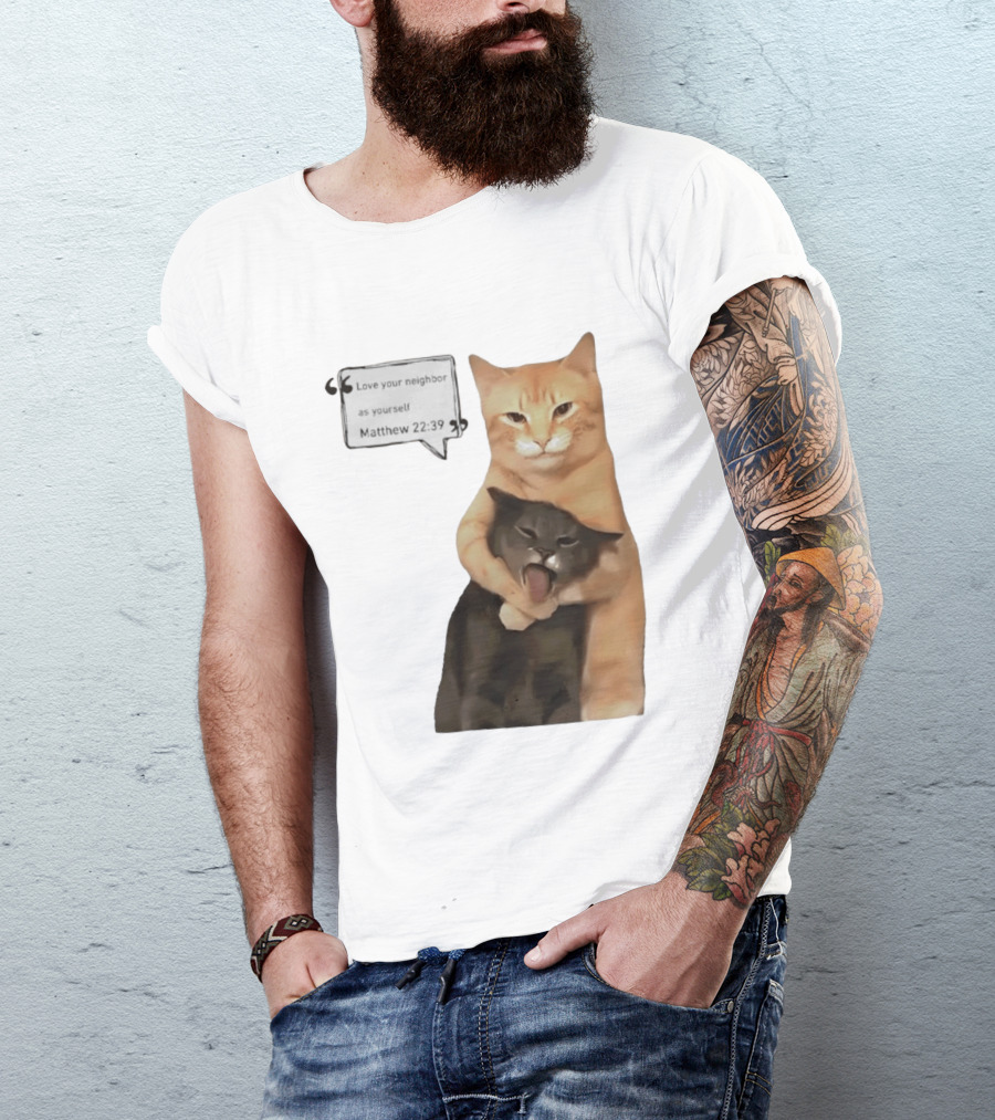 Cats Love Your Neighbor As Yourself Matthew 22:39 Hugging Cats T-Shirt