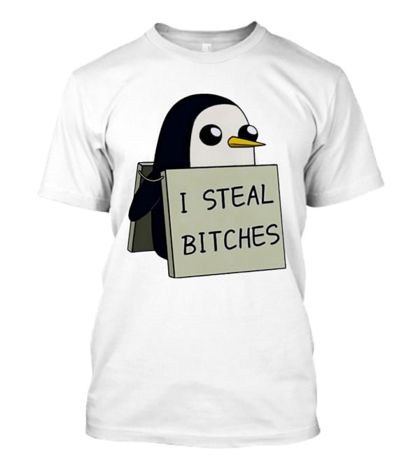Gunter The Penguin I Steal Bitches Adventure Time Iconic Character Humor T-Shirt