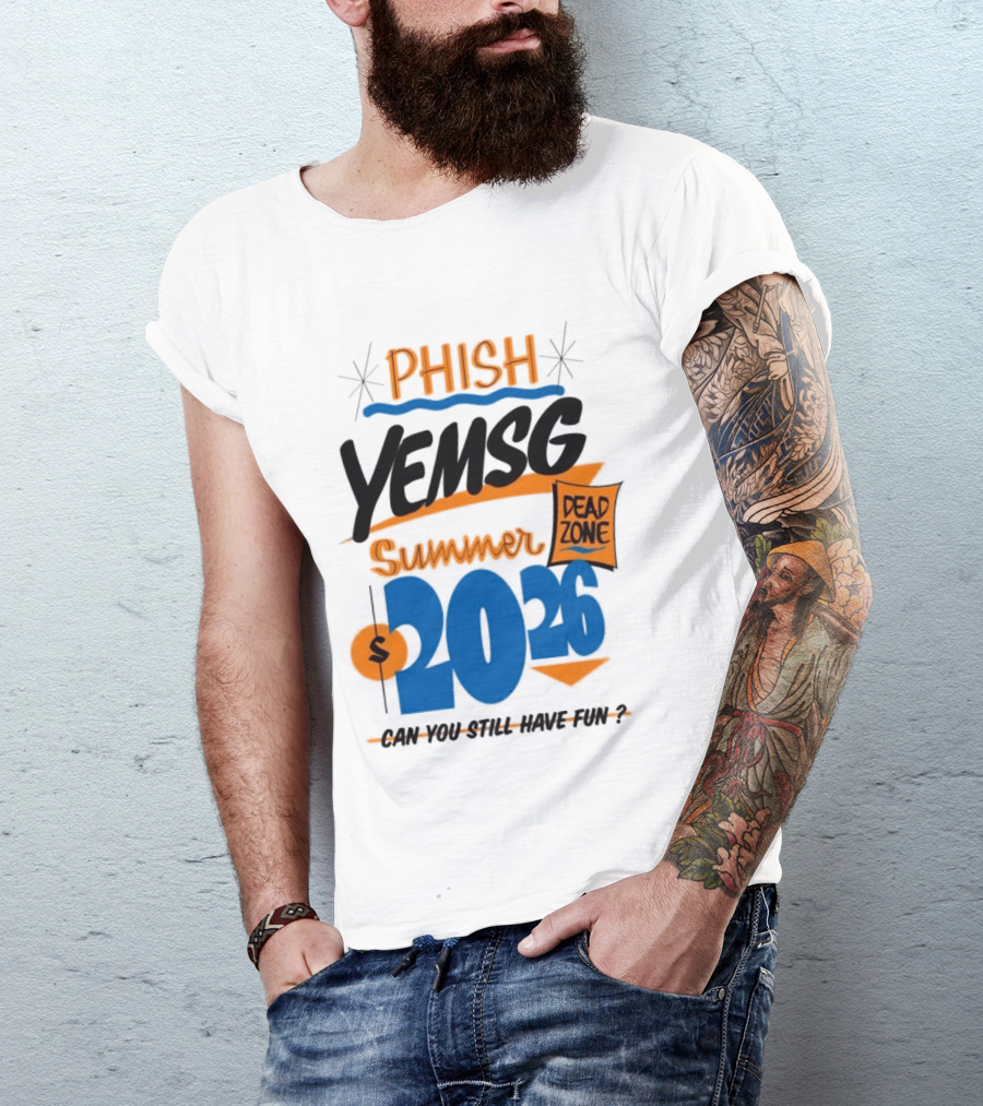 PHISH YEMSG Summer 2026 Dead Zone Can You Still Have Fun T-Shirt