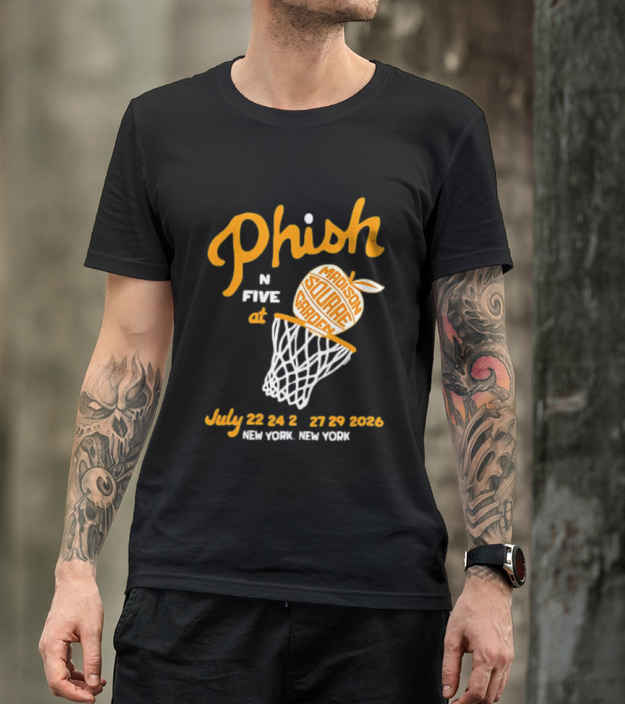 Phish In Five Madison Square Garden July 22 23 24 25 2026 New York T-Shirt