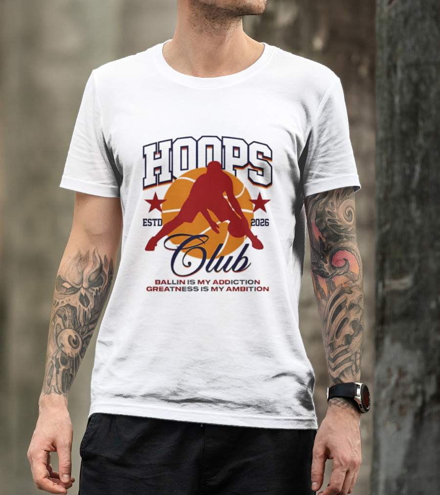 Hoops Club ESTD 2026 Ballin Is My Addiction Greatness Is My Ambition T-Shirt
