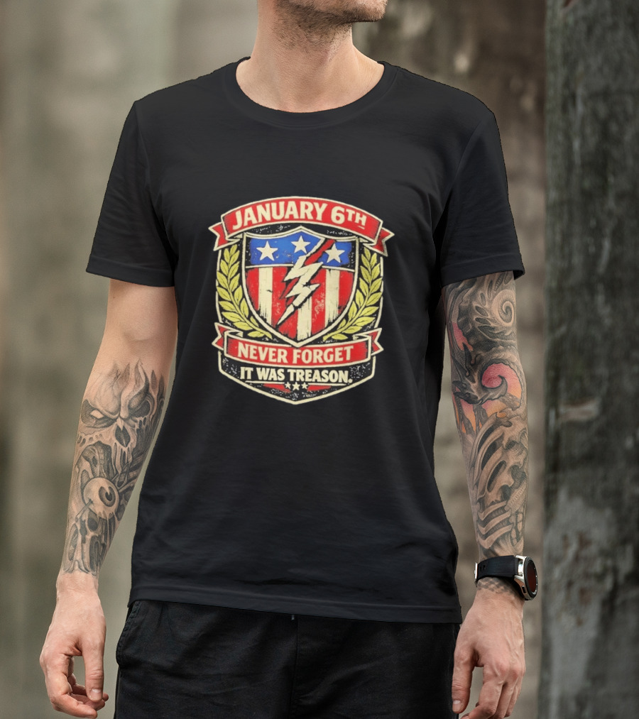 January 6th Never Forget It Was Treason Stars Stripes Lightning Shield T-Shirt