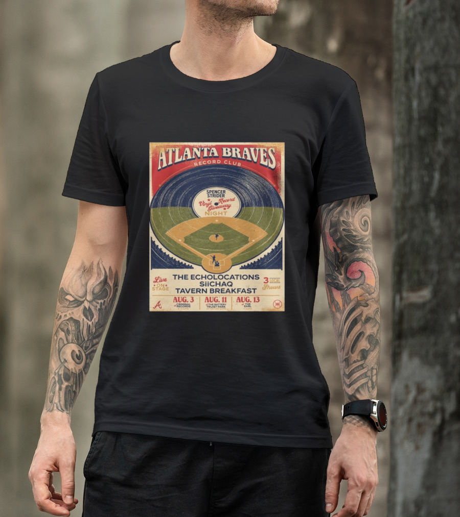 Atlanta Braves Record Club Spencer Strider Vinyl Record Giveaway Night The Echolocations Siichaq Tavern Breakfast Live Local Shows August T-Shirt