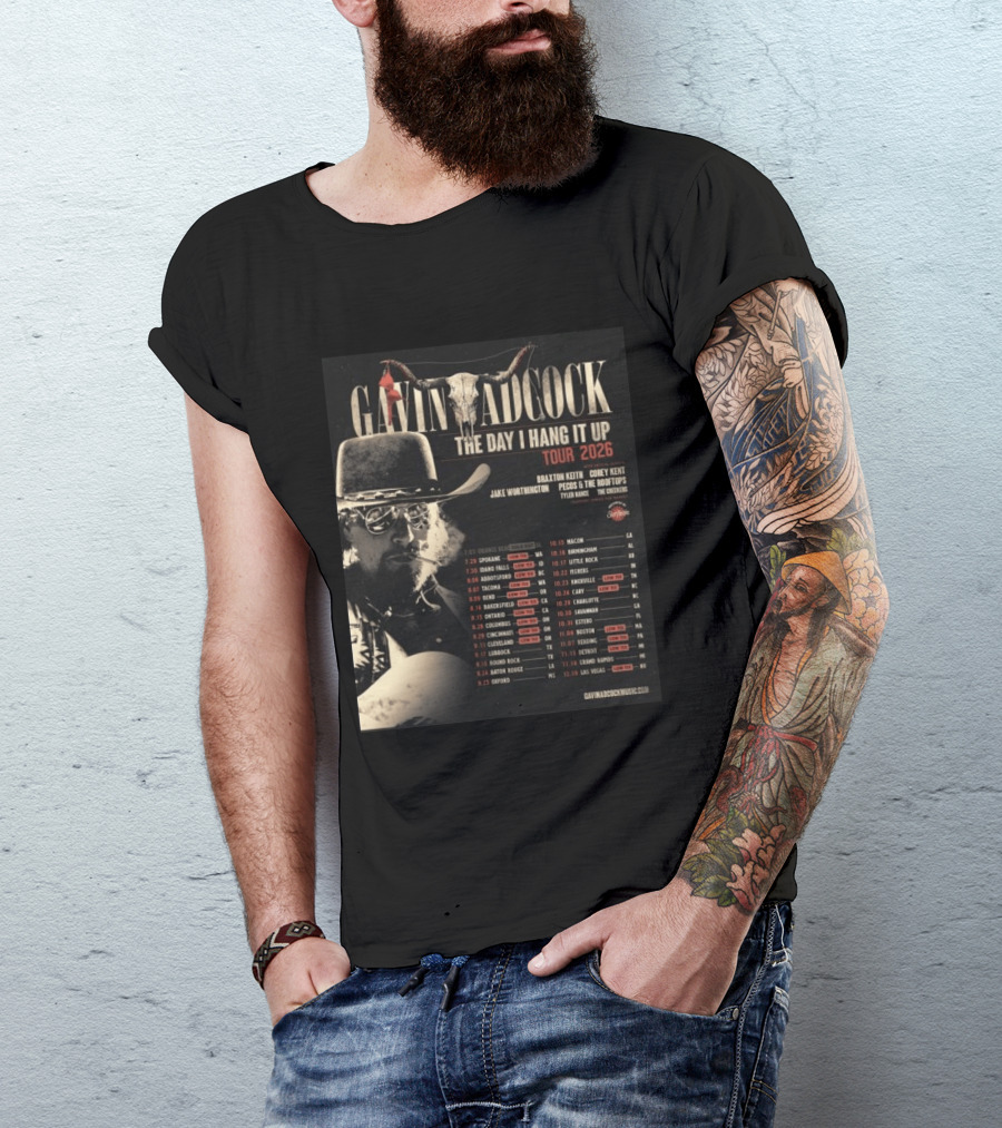 Gavin Adcock The Day I Hang It Up Tour 2026 Braxton Keith Corey Kent Jake Worthington Concert Dates And Locations T-Shirt