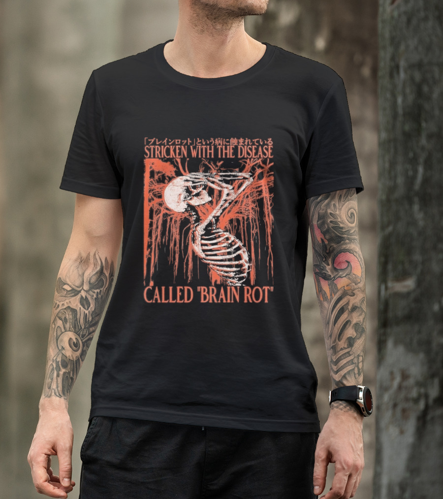 Stricken With The Disease Called Brain Rot Skeleton Japanese Text Skeleton Tree T-Shirt