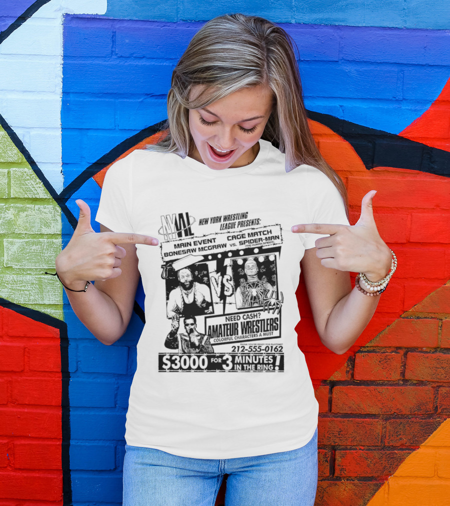 NYWL Bonesaw McGraw Vs Spider Man Wrestling Match S3000 For 3 Minutes In New York T-Shirt