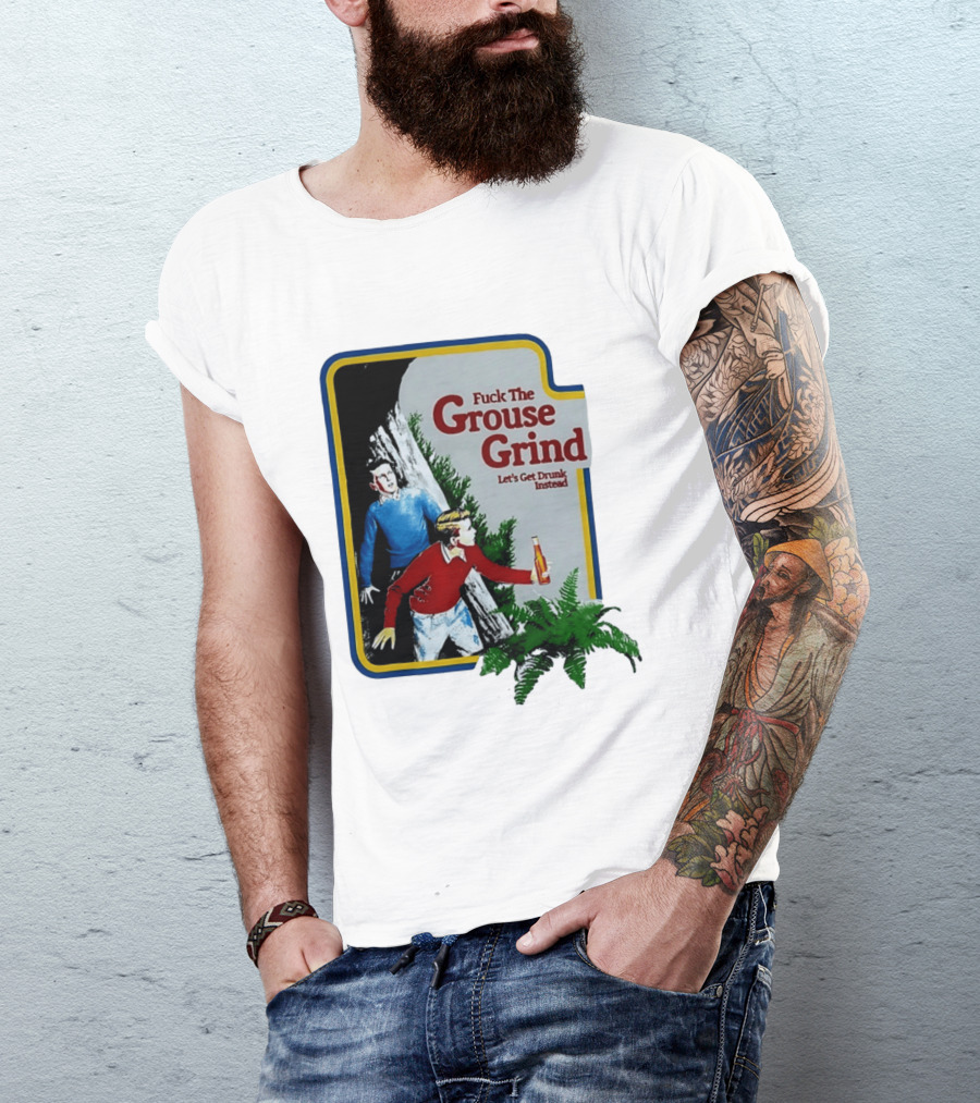 Fuck The Grouse Grind Let's Get Drunk Instead Retro Adventure Scene T-Shirt