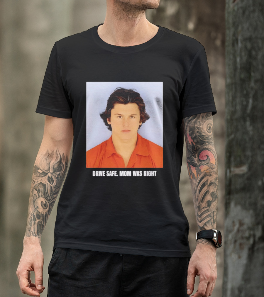 Cameron Herrin Drive Safe Mom Was Right T-Shirt