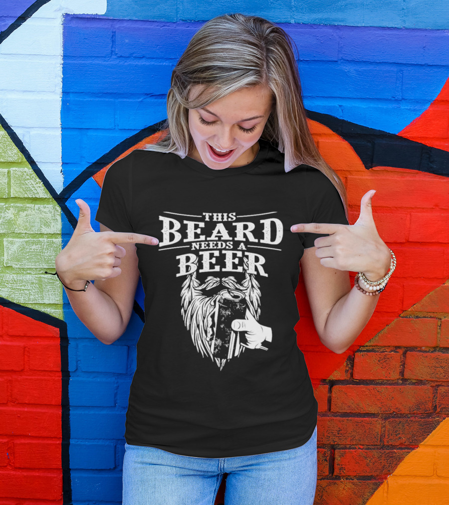 This Beard Needs A Beer Greatest Beard T-Shirt