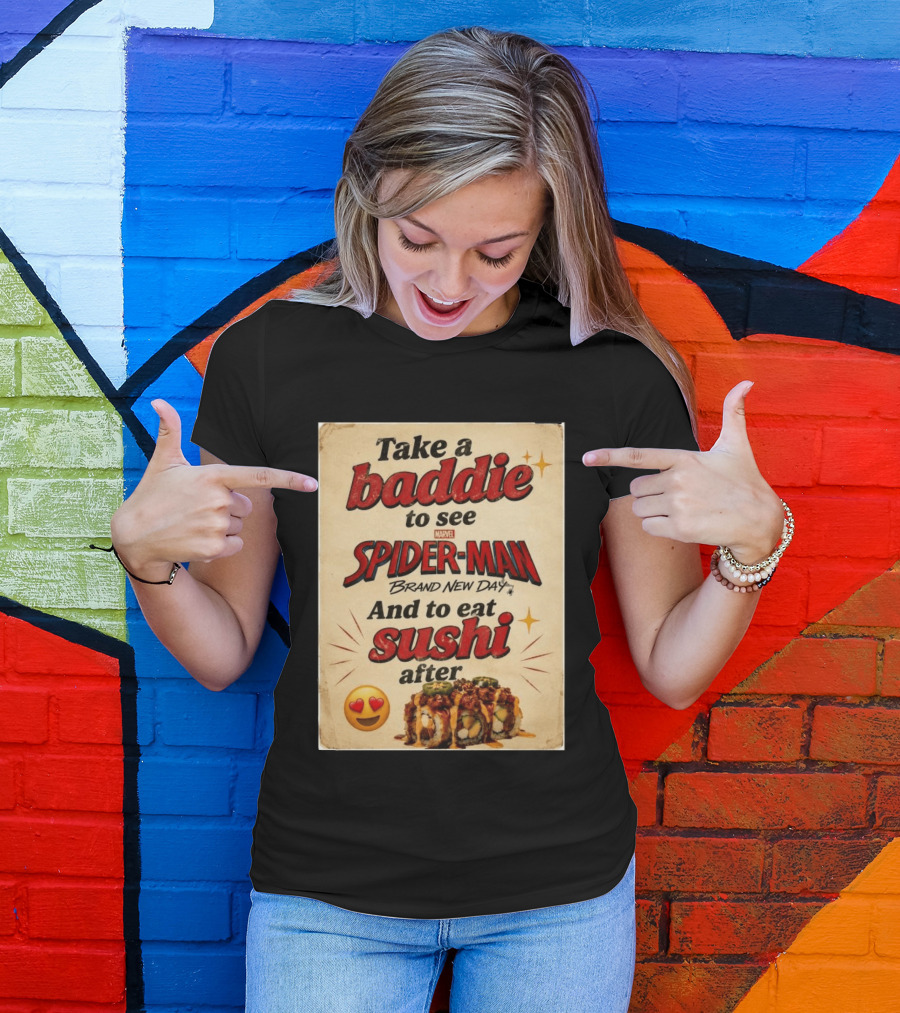 Take Baddie To See Spider Man Brand New Day And Eat Sushi After T-Shirt