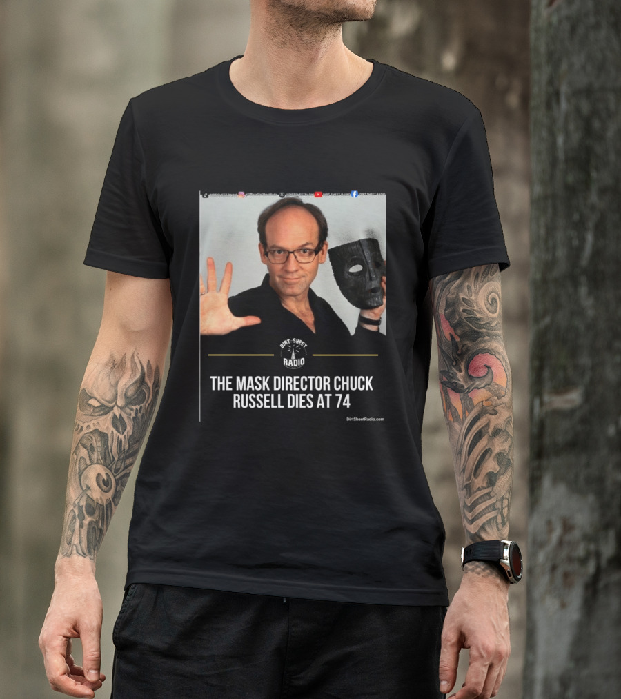 The Mask Director Chuck Russell Dies At 74 Dirt Sheet Radio T-Shirt