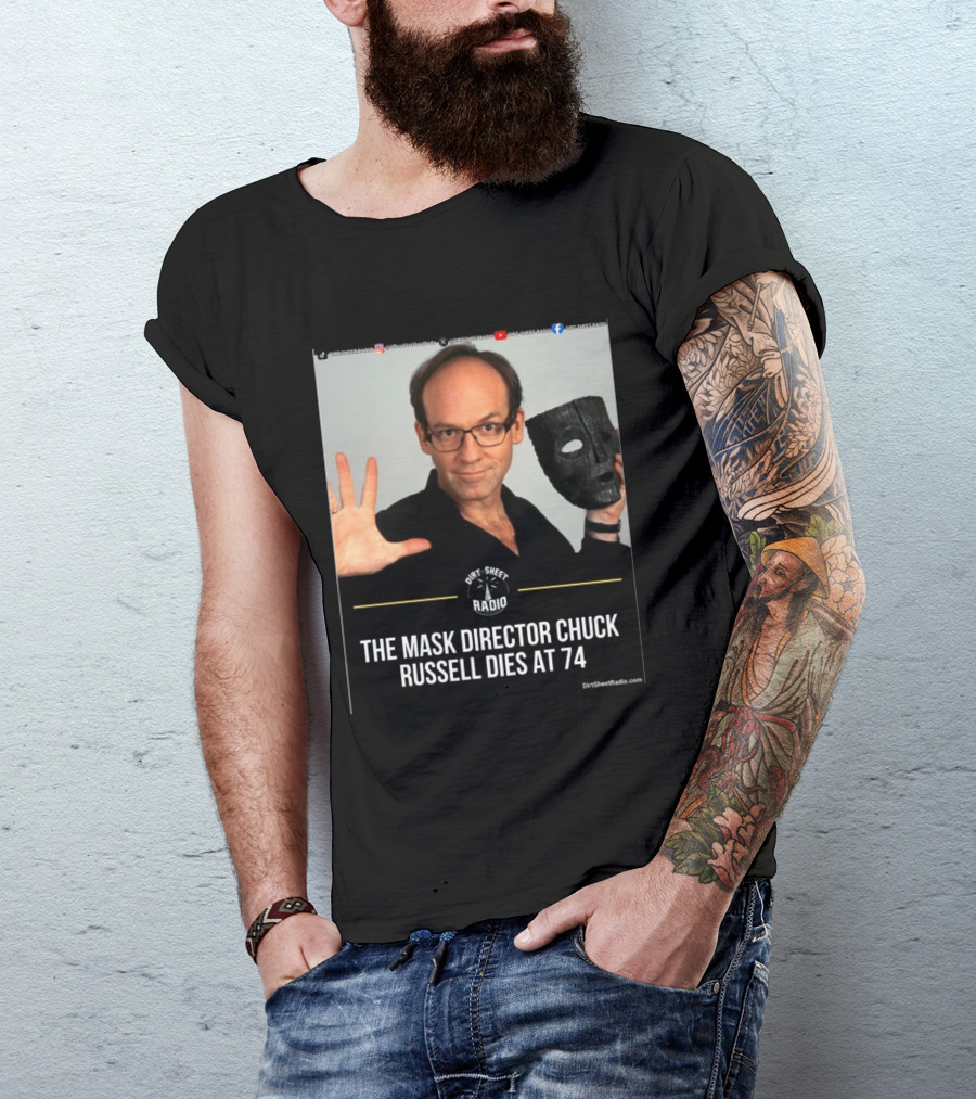 The Mask Director Chuck Russell Dies At 74 Dirt Sheet Radio T-Shirt