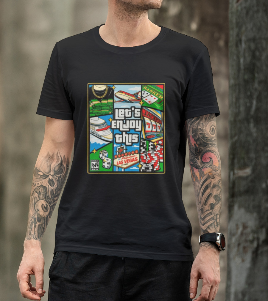 Let's Enjoy This Welcome To Fabulous Las Vegas Jackpot 777 Casino Fun T-Shirt