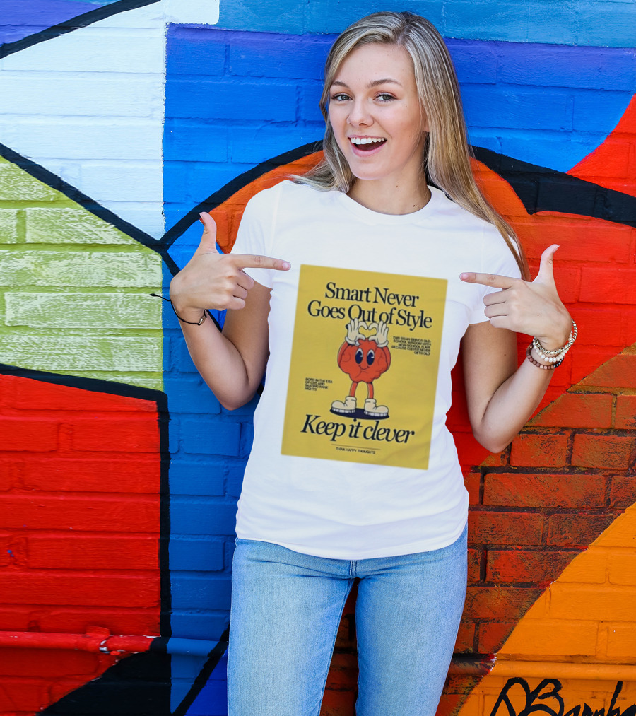 Smart Never Goes Out Of Style Keep It Clever T-Shirt
