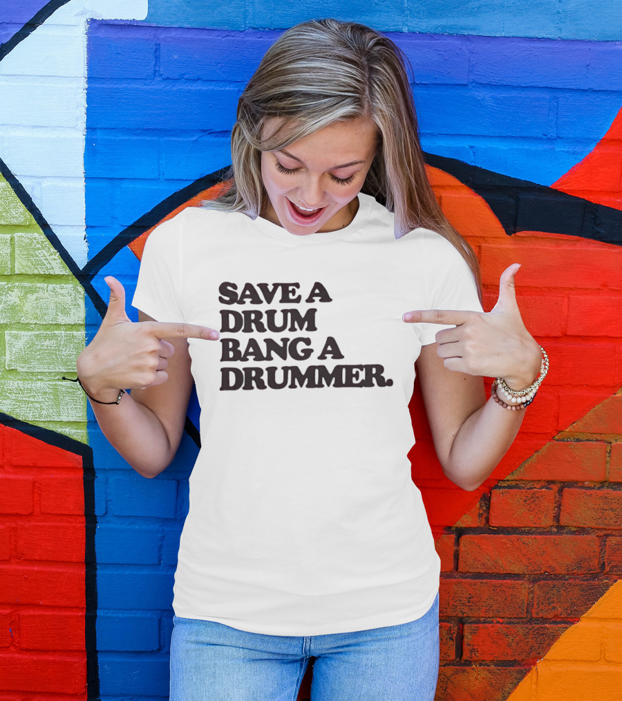 Save A Drum Bang A Drummer Drums Percussion T-Shirt