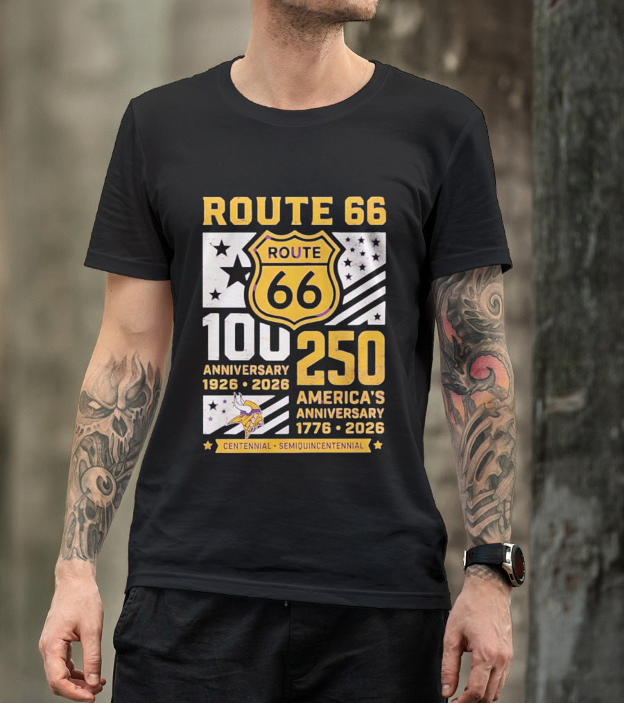 Route 66 Centennial 100th Anniversary 1926 2026 And America's 250th Anniversary 1776 2026 Minnesota Vikings T-Shirt