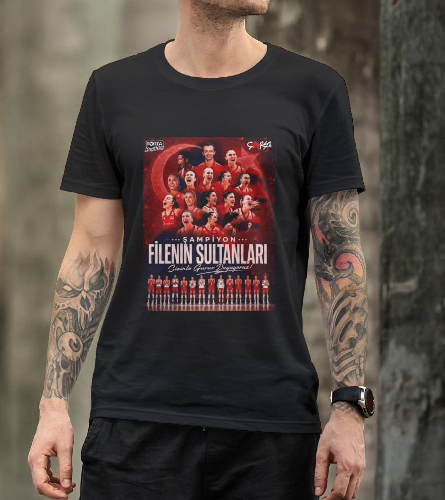 Şampiyon Filenin Sultanları Sizinle Gurur Duyuyoruz Forza Beşiktaş Çarşı Türkiye Voleybol Takımı T-Shirt