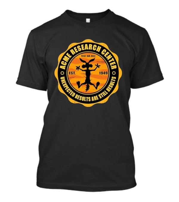 ACME Research Center Wile E Coyote Test NR.962 Unexpected Results Est. 1949 T-Shirt