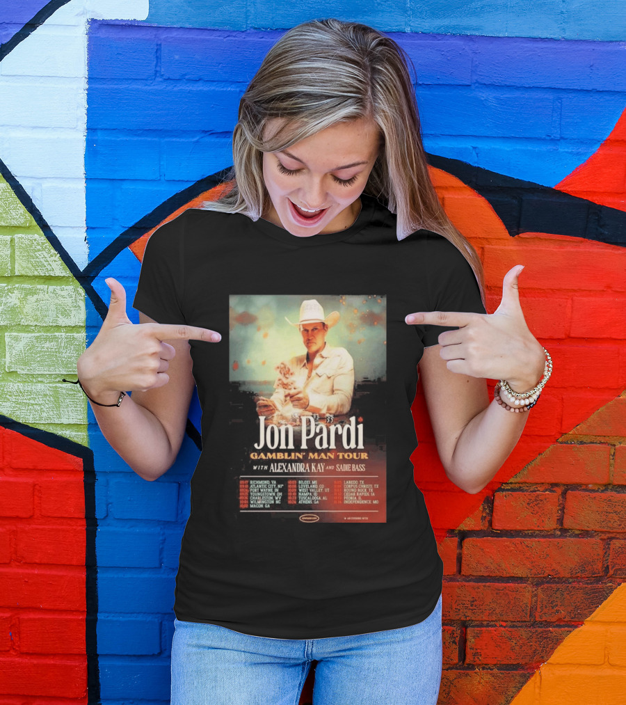 Jon Pardi Gamblin' Man Tour 2026 Featuring Alexandra Kay And Sadie Bass Tour Dates T-Shirt
