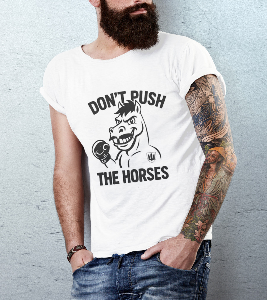 Don't Push The Horses Boxing Animal Athlete T-Shirt