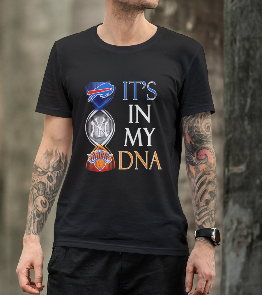 New York Yankees Knicks Bills It's In My DNA T-Shirt