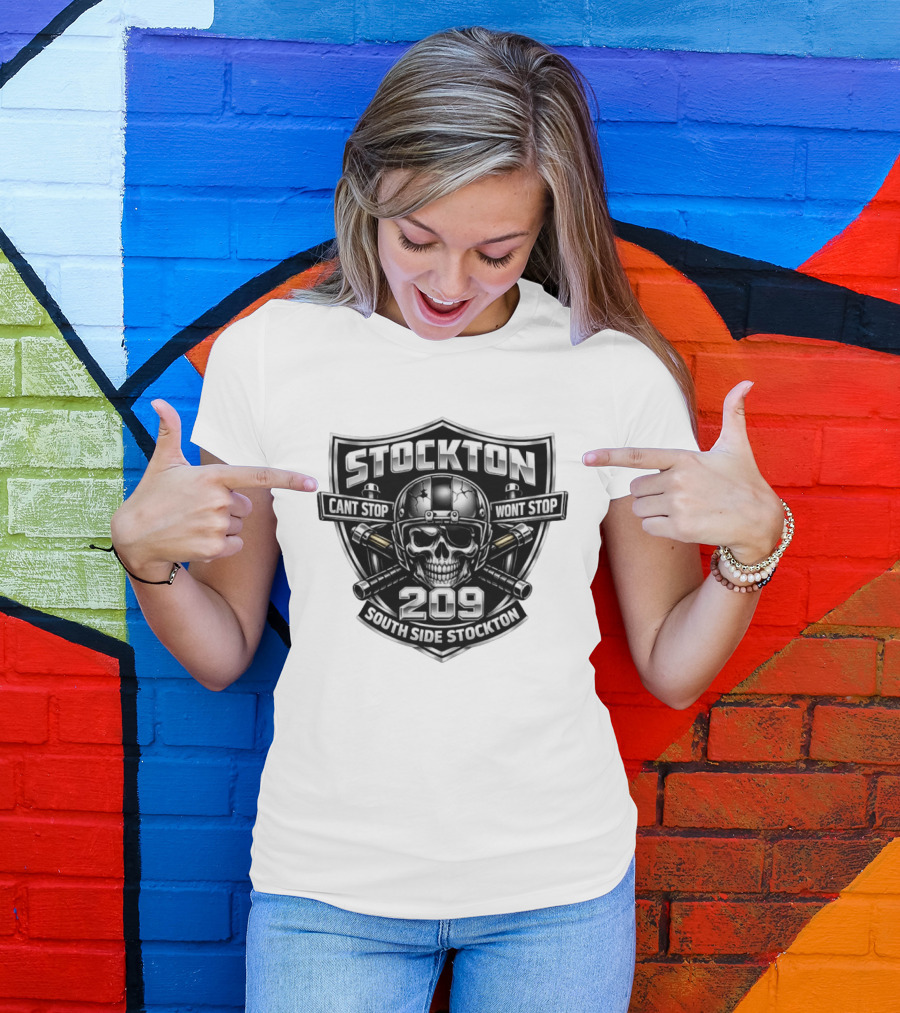 Stockton 209 Cant Stop Wont Stop South Side Stockton Skull Helmet Crossed Bats T-Shirt