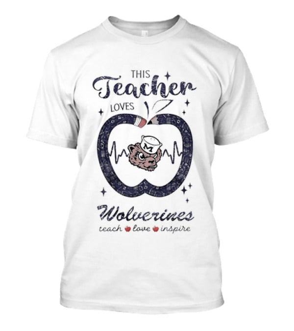 This Teacher Loves Wolverines Teach Love Inspire T-Shirt