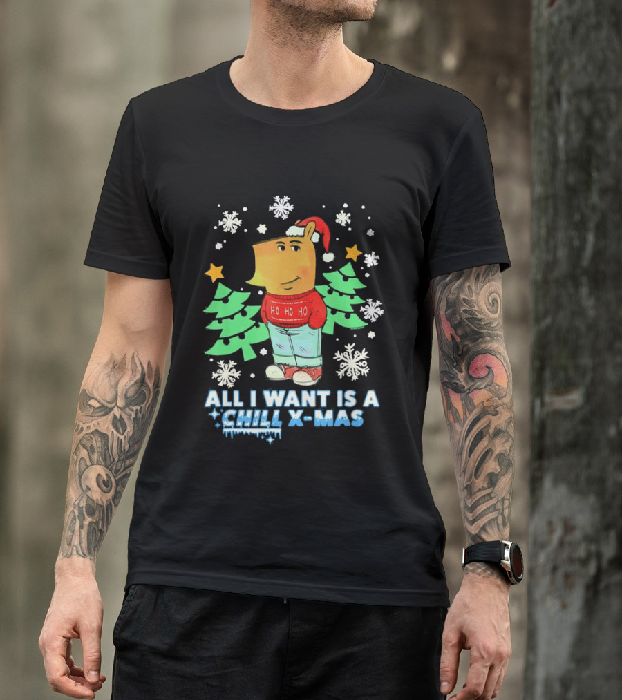 All I Want Is A Chill XMAS Ho Ho Ho Snowflakes Christmas Trees T-Shirt