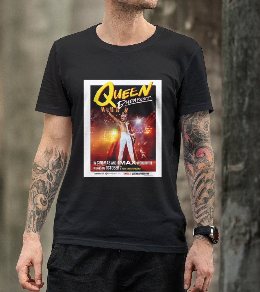 Queen Budapest In Cinemas IMAX Worldwide October 7 Limited Time Only T-Shirt