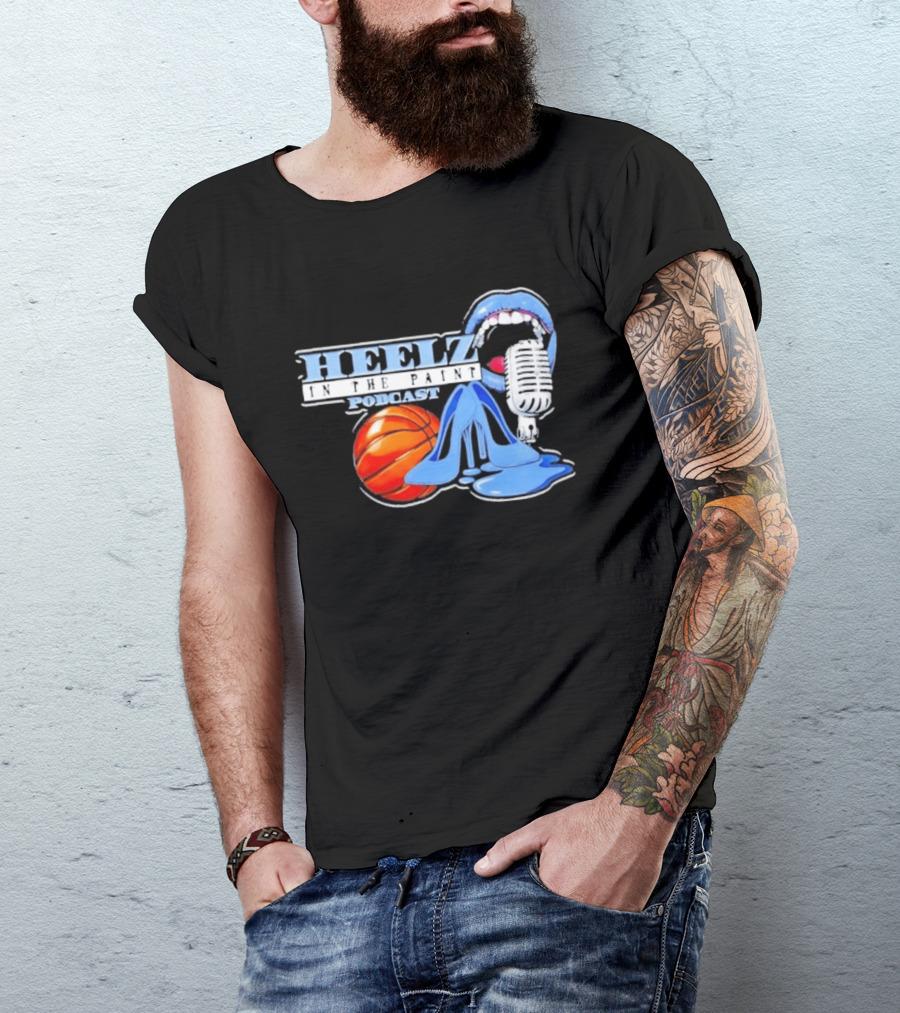Heelz In The Paint Podcast Basketball Microphone Heels T-Shirt