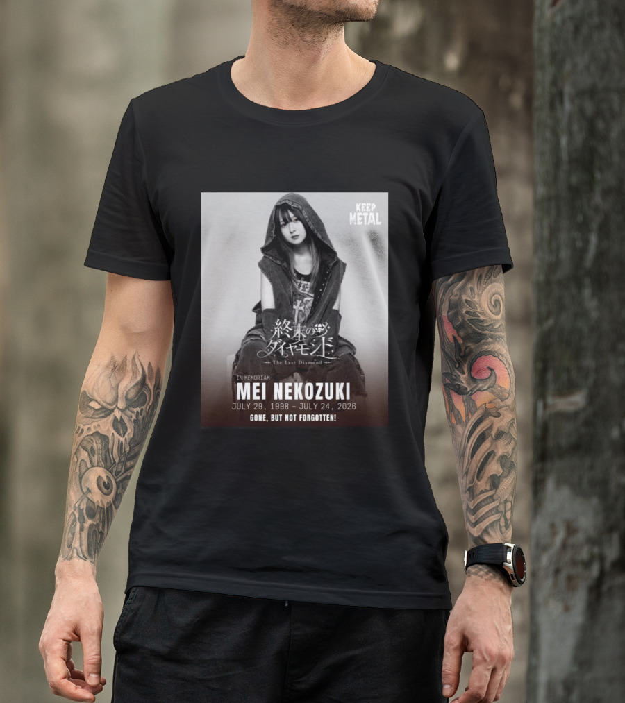 In Memoriam Mei Nekozuki The Last Diamond Keep Metal Gone But Not Forgotten July 29 1998 July 24 2026 T-Shirt
