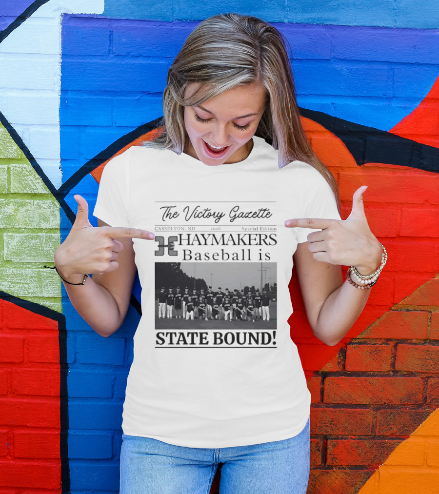 The Victory Gazette Casselton Haymakers Baseball State Bound 2026 Special Edition T-Shirt