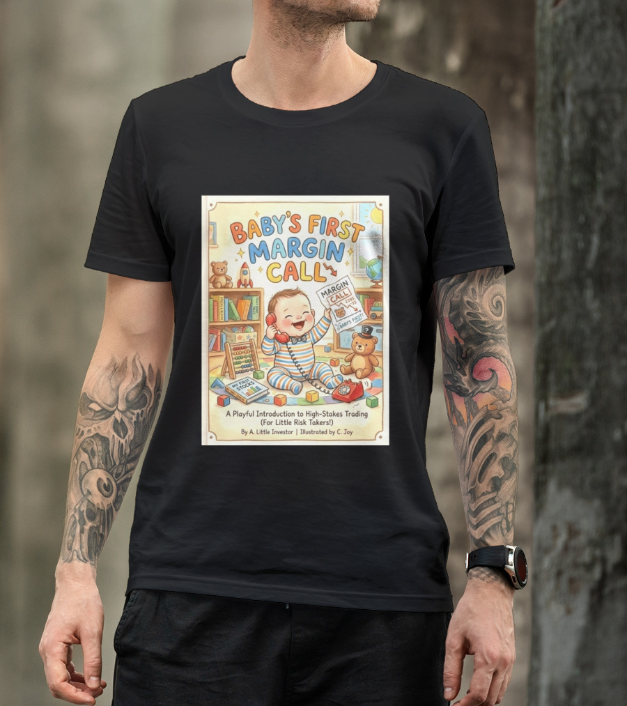 Baby's First Margin Call Funny High Stakes Trading For Little Risk Takers T-Shirt