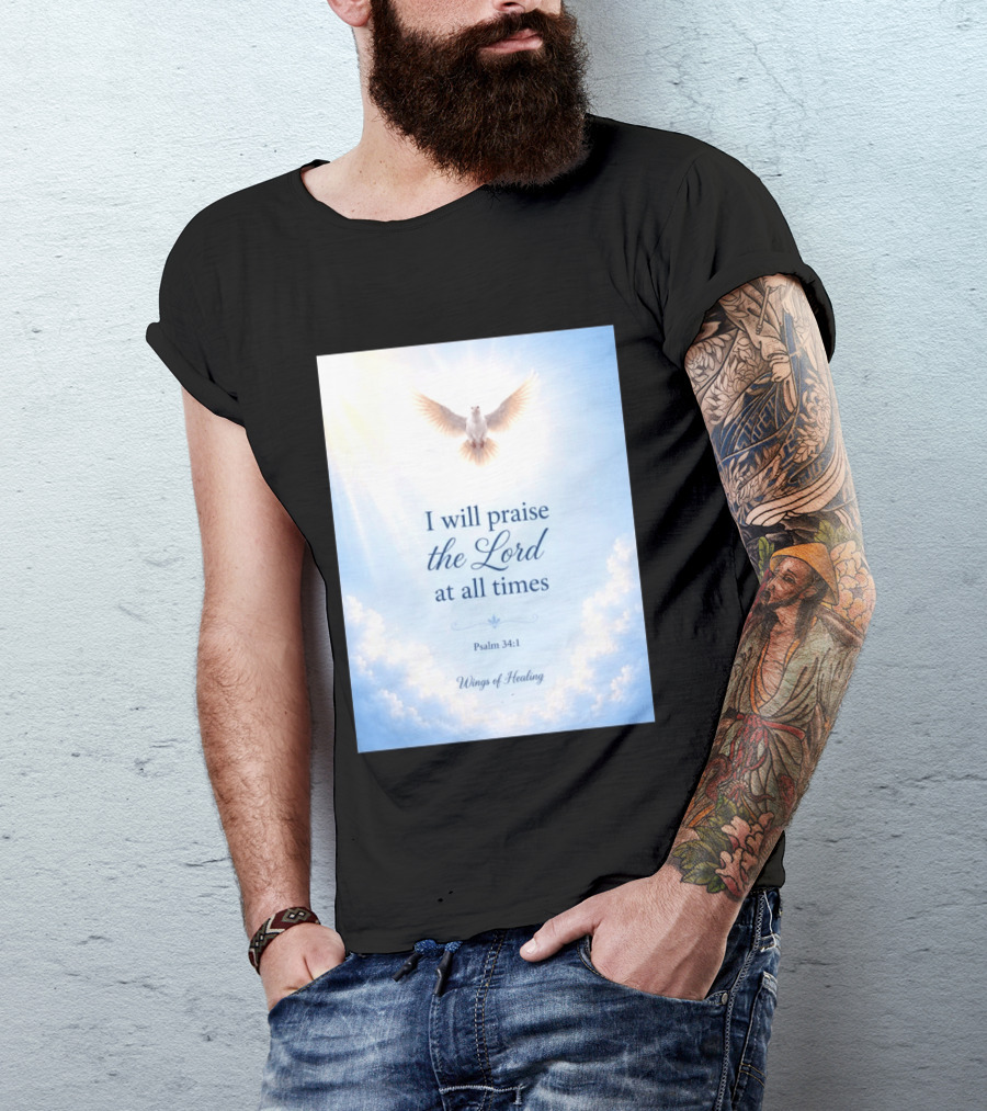 I Will Praise The Lord At All Times Psalm 34:1 Wings Of Healing Dove In Clouds T-Shirt