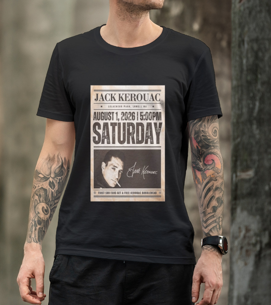 Jack Kerouac Lelacheur Park Lowell MA August 1 2026 Saturday 5PM Event T-Shirt