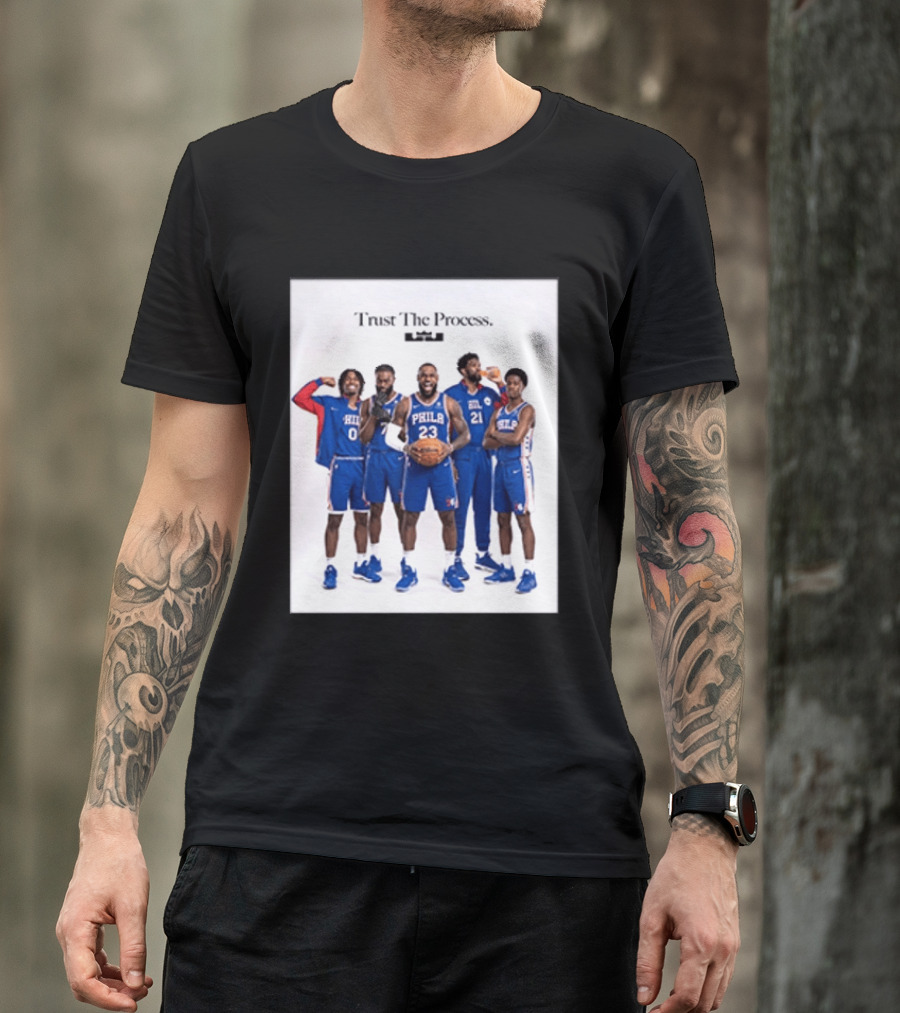 Philadelphia 76ers Trust The Process Lebron James Team Edition T-Shirt