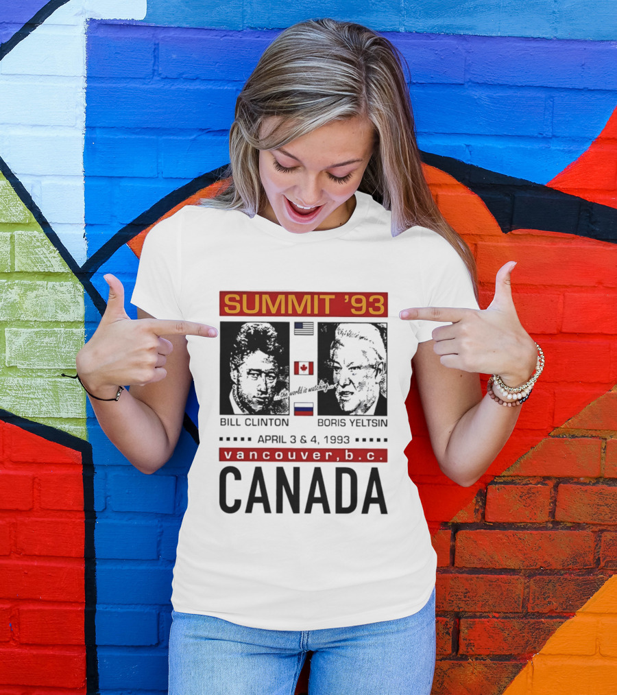 Summit '93 Bill Clinton Boris Yeltsin April 3 4 Vancouver BC Canada Flags T-Shirt