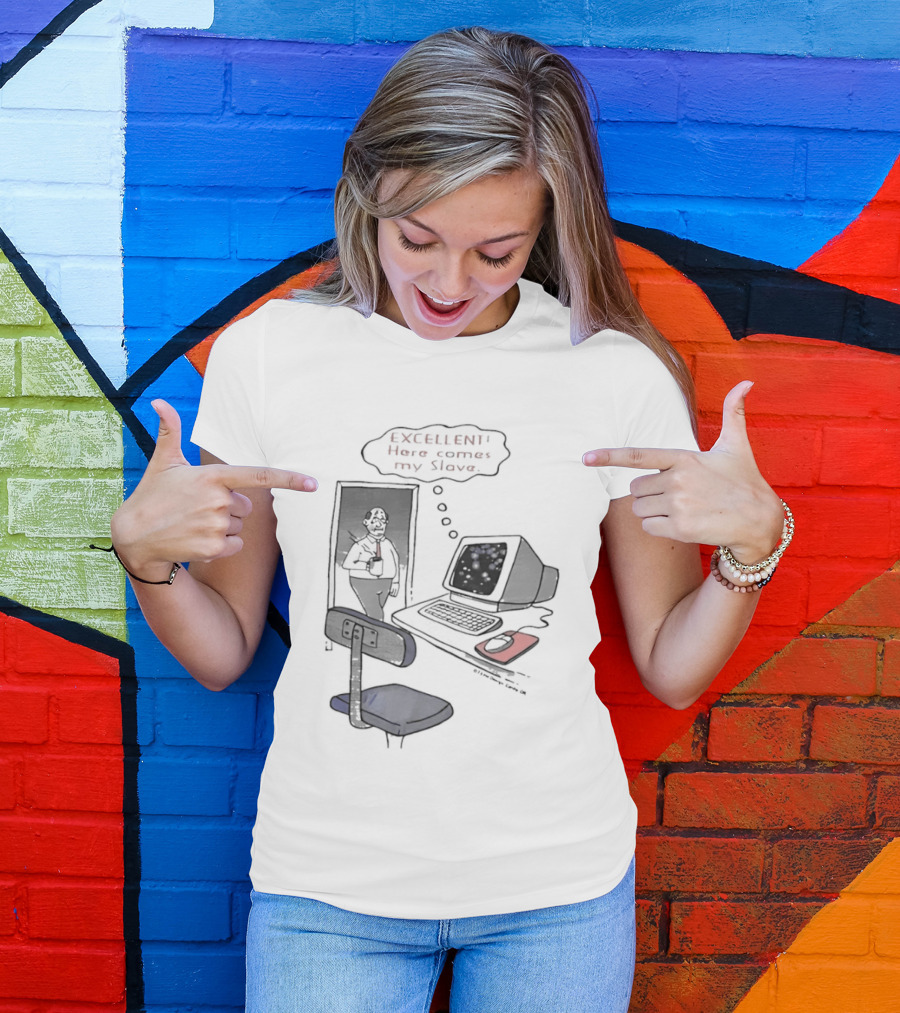 Excellent Here Comes My Slave Computer Retro Humor T-Shirt