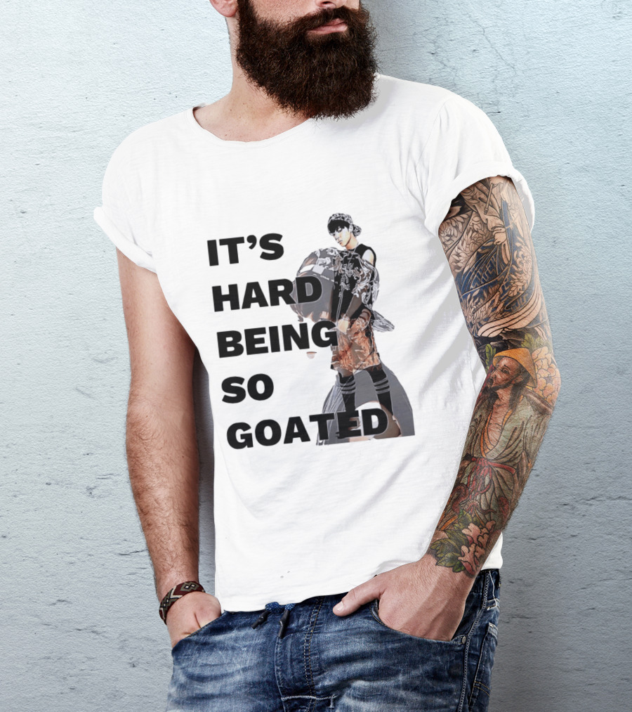 It's Hard Being So Goated Meme Fashion Icon Aesthetic T-Shirt