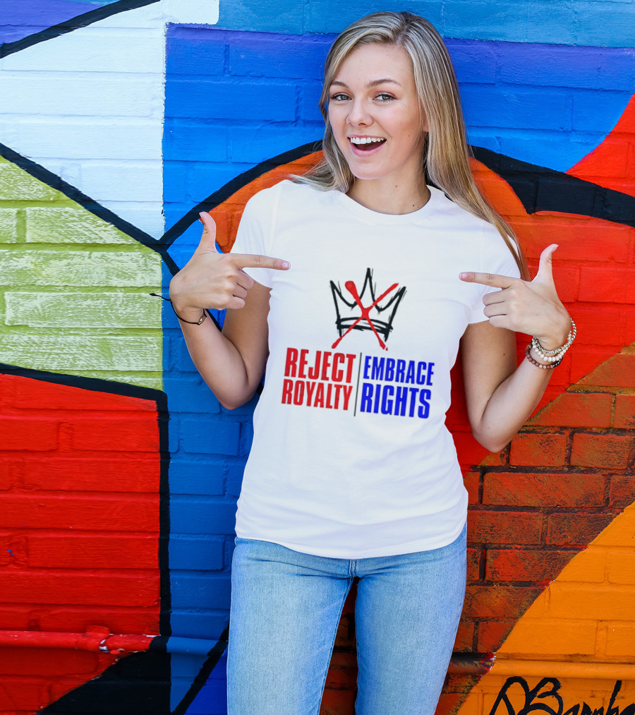 Reject Royalty Embrace Rights Protest Solidarity No Kings T-Shirt