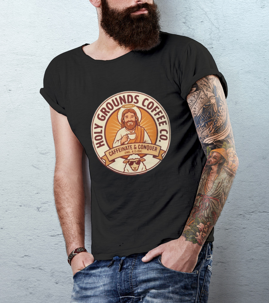 Christian Jesus Holy Grounds Coffee Caffeinate Conquer T-Shirt